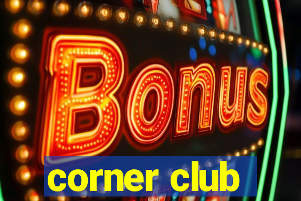 corner club